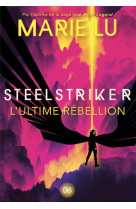 Steelstriker - l'ultime rébeillon (broché) - tome 02