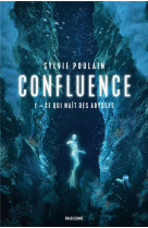 Confluence t01 ce qui nait des abysses