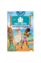 Cahier de vacances koh lanta de la 6e a la 5e - 11-12 ans