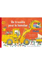 On travaille pour le hamster