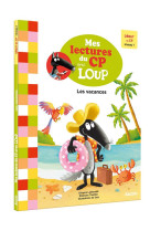 Mes lectures du cp avec loup - les vacances - début de cp niveau 1