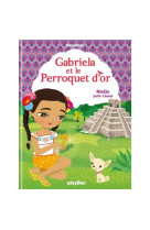 Gabriela et le perroquet maya