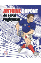 Antoine dupont, je serais rugbyman