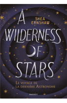 A wilderness of stars - le voyage de la derniere astronome