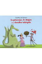 La princesse le dragon et le chevalier intrépide