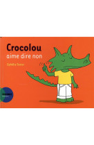 Crocolou aime dire non