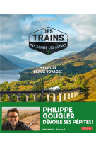 Des trains pas comme les autres - tome 1 (edition 2021) - mes plus beaux voyages