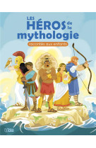 Les heros de la  mythologie racontes aux enfants