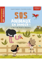 Sos animaux en danger - l-oeuf de madi a disparu cp niveau 3