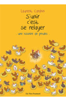 S-unir c-est se relayer - une histoire de poule