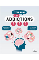 C-est quoi, les addictions ?