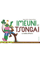 Imeuni et tsongai la belle affaire