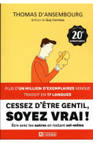 Cessez d-etre gentil, soyez vrai ! - 20eme anniversaire