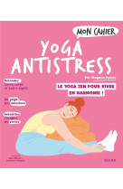 Mon cahier yoga anti-stress