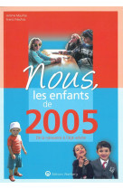 Nous, les enfants de 2005 - de la naissance a l-age adulte