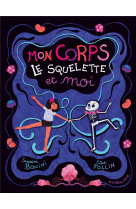 Mon corps, le squelette et moi