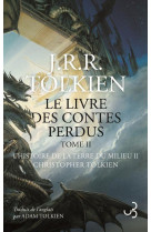 Le livre des contes perdus t02 l-histoire de la terre du milieu