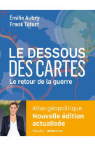 Le dessous des cartes le retour de la guerre