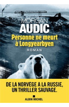 Personne ne meurt à longyearbyen