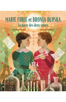 Marie curie et bronia dluska - le pacte des deux soeurs