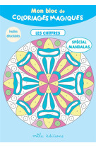 Mon bloc de coloriages magiques - spécial mandalas les chiffres