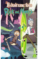 Rick & morty : il etait une fois...