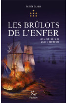 Les aventures de gilles belmonte - t07 les brulots de l-enfer