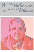 Gertrude stein et pablo picasso. l invention du langage