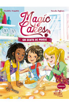 Magic cakes t01 un zeste de magie