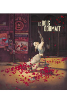 Le bois dormait