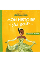 La princesse et la grenouille - mon histoire du soir - l'histoire du film - disney princesses