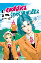 Le quotidien d-une epee maudite t03