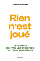 Rien n-est joue : la science contre les theories de l-effondrement