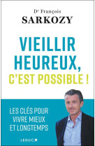 Vieillir heureux c-est possible !