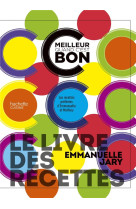 C-est meilleur quand c-est bon - 200 recettes - le livre de 200 recettes