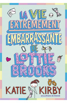 La vie extrêmement embarrassante de lottie brooks