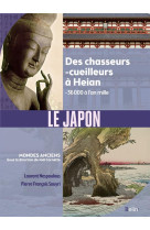 Le japon - des chasseurs-cueilleurs a heian (de - 36 000 a l-an mille)