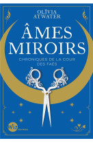 Chroniques de la cour des faes t01 ames miroirs