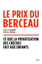 Le prix du berceau : ce que la privatisation des creches fait aux enfants