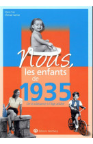 Nous, les enfants de 1935 - de la naissance a l-age adulte