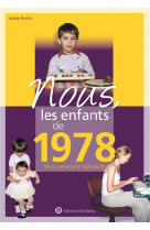 Nous, les enfants de 1978 - de la naissance a l-age adulte