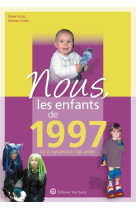 Nous, les enfants de 1997 - de la naissance a l-age adulte