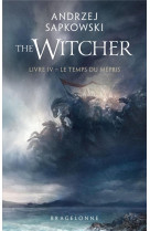 The witcher t04 le temps du mepris