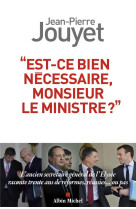 Est-ce bien nécessaire monsieur le ministre ?