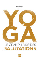 Yoga le grand livre des salutations