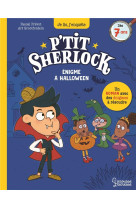 Ptit sherlock - enigme a halloween