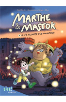 Marthe et mastok t01 la vie secrete des monstres