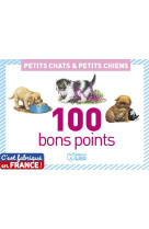 100 bons points petits chats et petits chiens