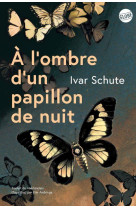 A l-ombre d-un papillon de nuit