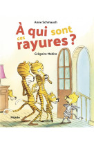 A qui sont ces rayures ?